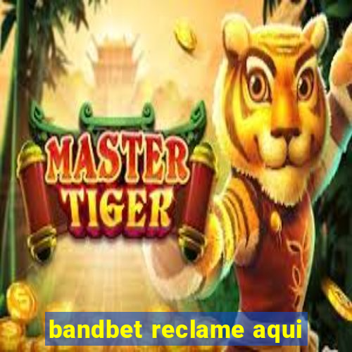 bandbet reclame aqui